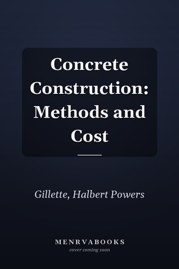 Concrete Construction: Methods and Cost