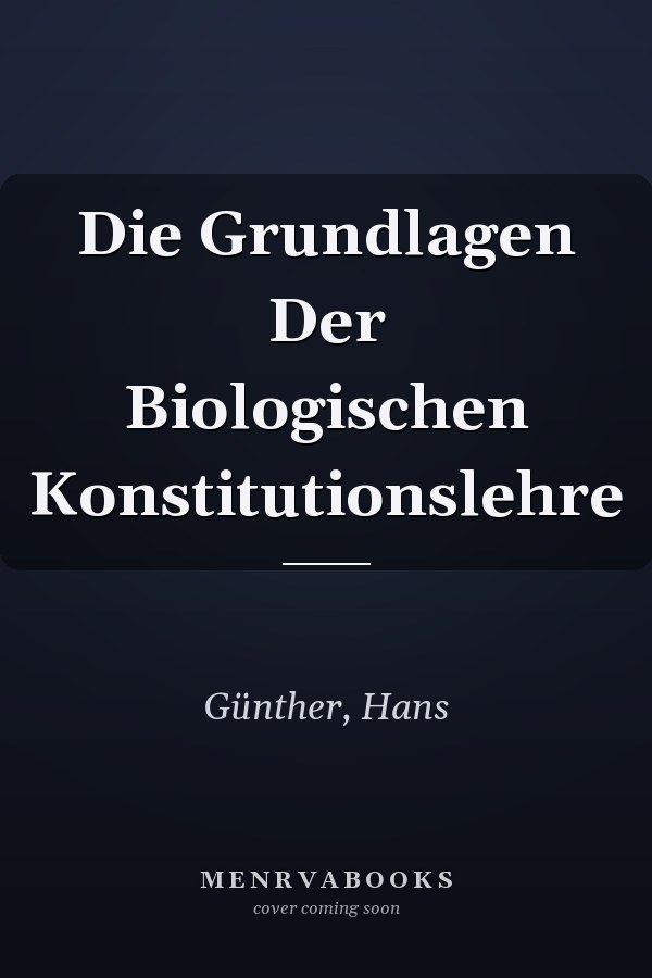 Die Grundlagen Der Biologischen Konstitutionslehre