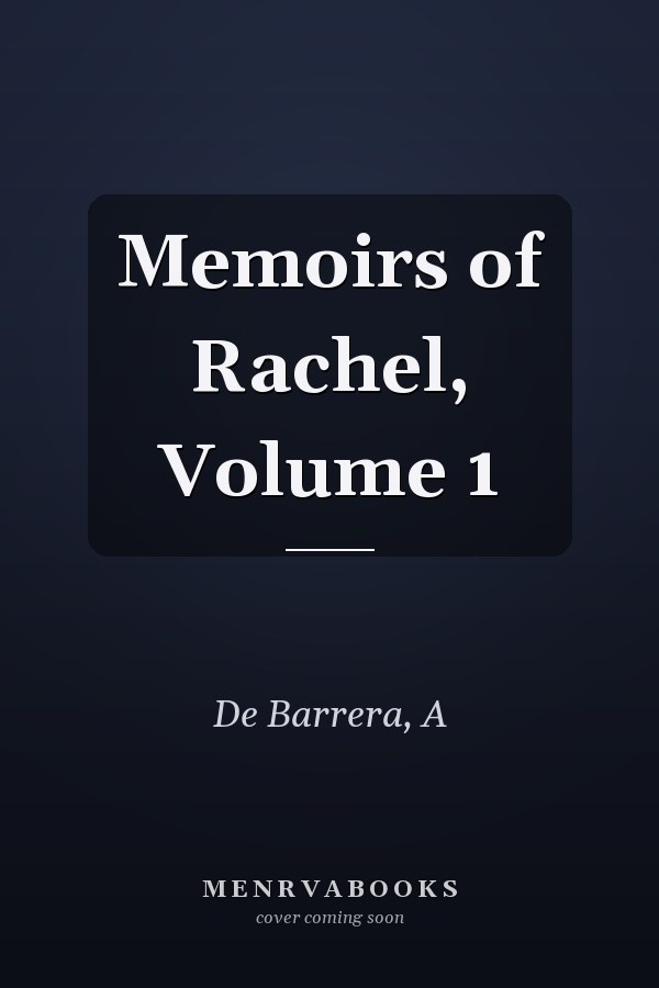 Memoirs of Rachel, Volume 1