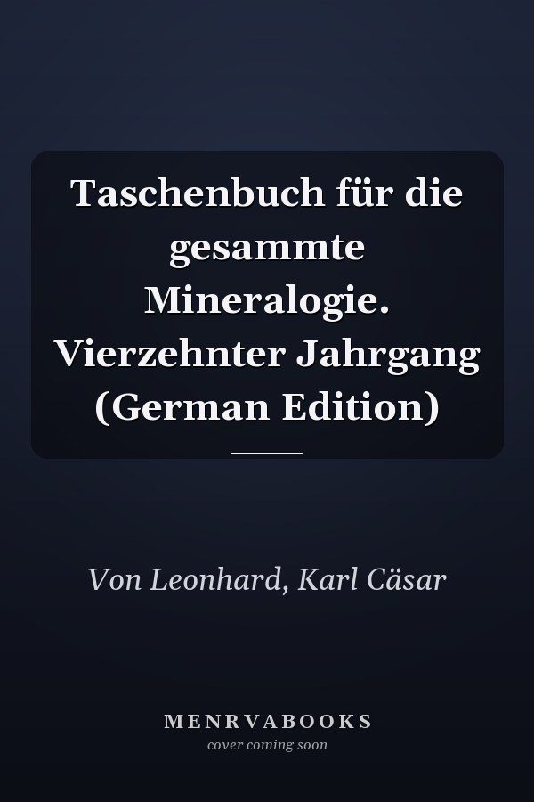 Taschenbuch für die gesammte Mineralogie. Vierzehnter Jahrgang (German Edition)