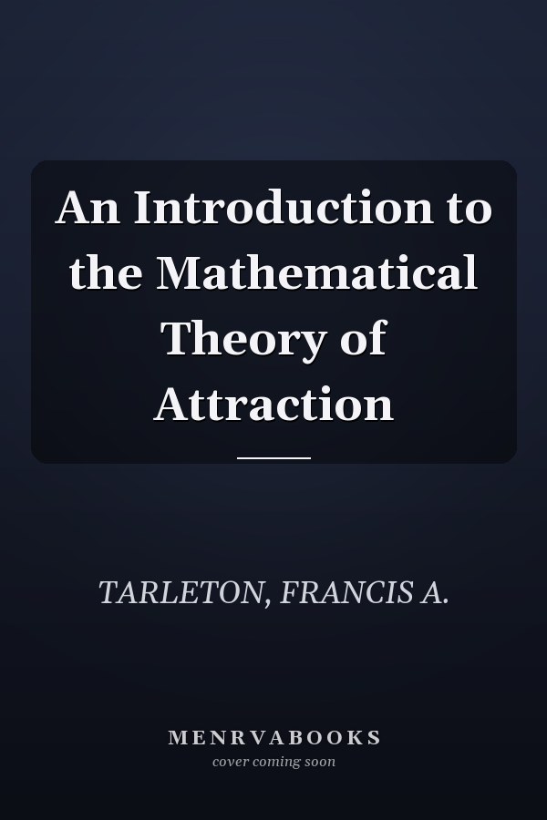 An Introduction to the Mathematical Theory of Attraction