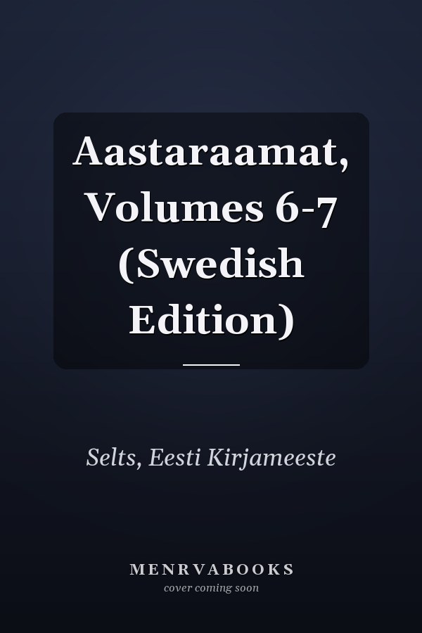 Aastaraamat, Volumes 6-7 (Swedish Edition)