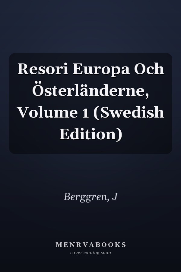 Resori Europa Och Österländerne, Volume 1 (Swedish Edition)