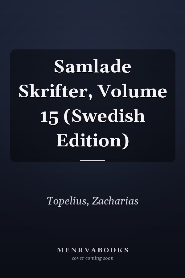 Samlade Skrifter, Volume 15 (Swedish Edition)