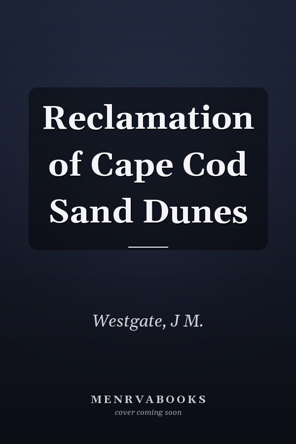 Reclamation of Cape Cod Sand Dunes