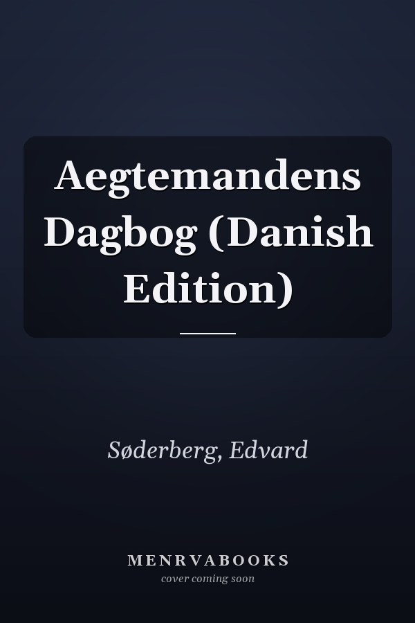 Aegtemandens Dagbog (Danish Edition)