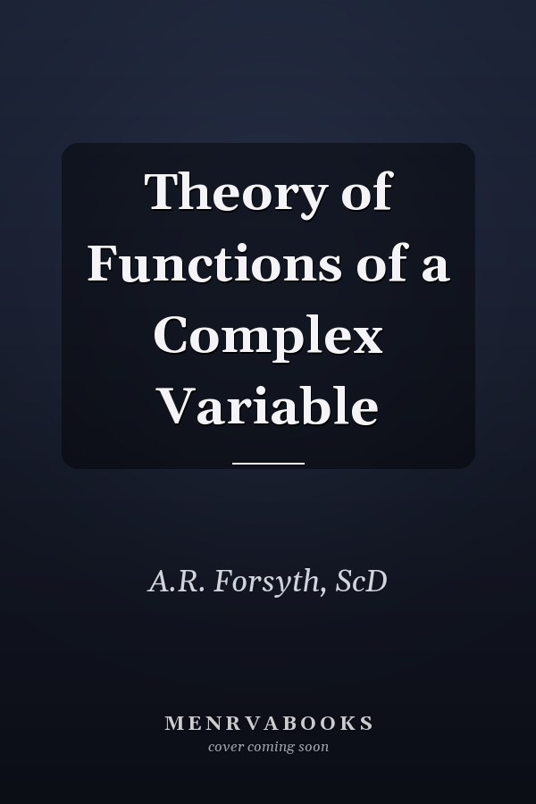 Theory of Functions of a Complex Variable