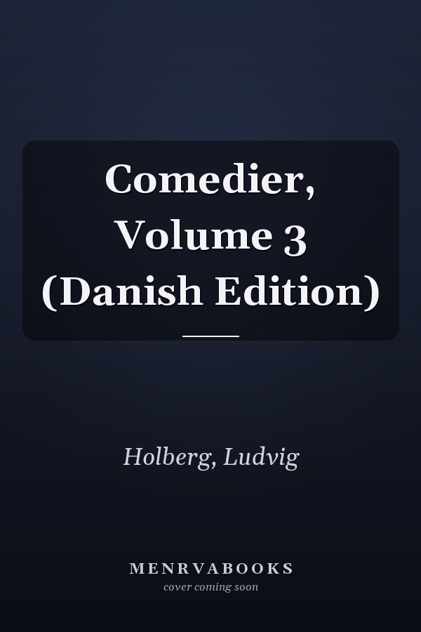 Comedier, Volume 3 (Danish Edition)