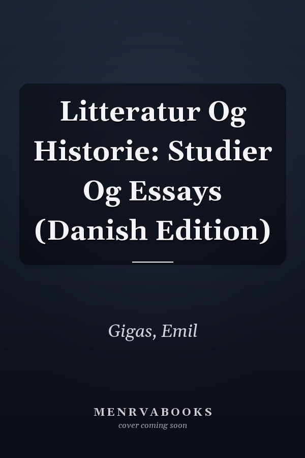 Litteratur Og Historie: Studier Og Essays (Danish Edition)