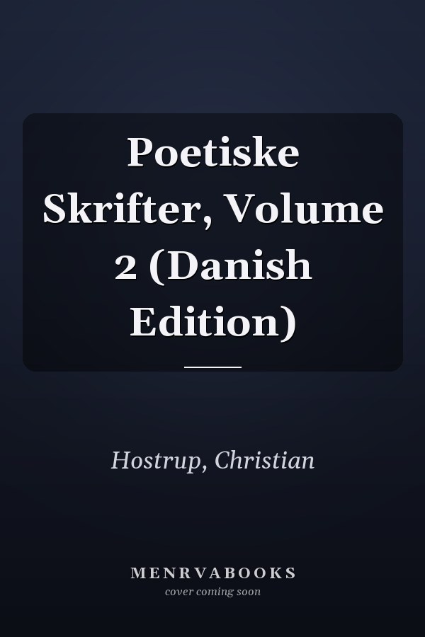 Poetiske Skrifter, Volume 2 (Danish Edition)