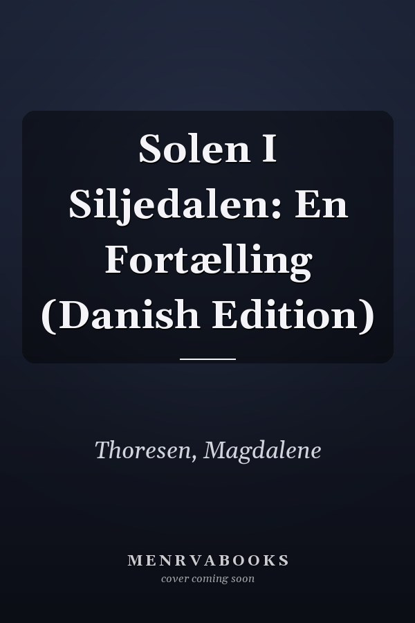 Solen I Siljedalen: En Fortælling (Danish Edition)