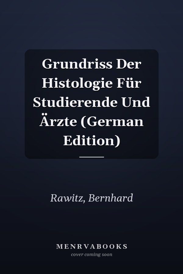 Grundriss Der Histologie Für Studierende Und Ärzte (German Edition)