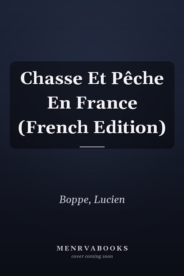 Chasse Et Pêche En France (French Edition)