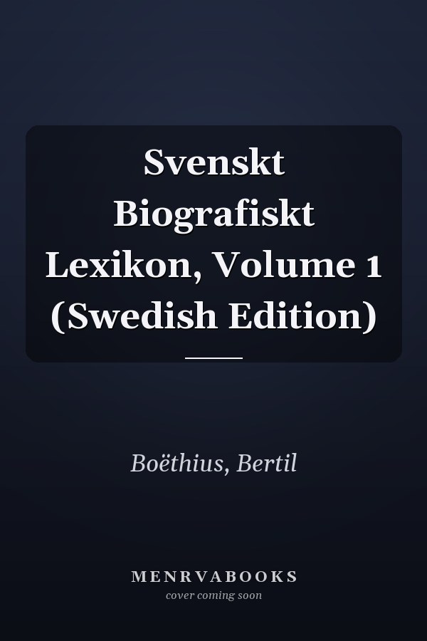 Svenskt Biografiskt Lexikon, Volume 1 (Swedish Edition)