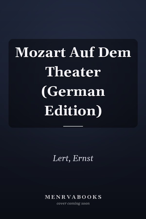 Mozart Auf Dem Theater (German Edition)