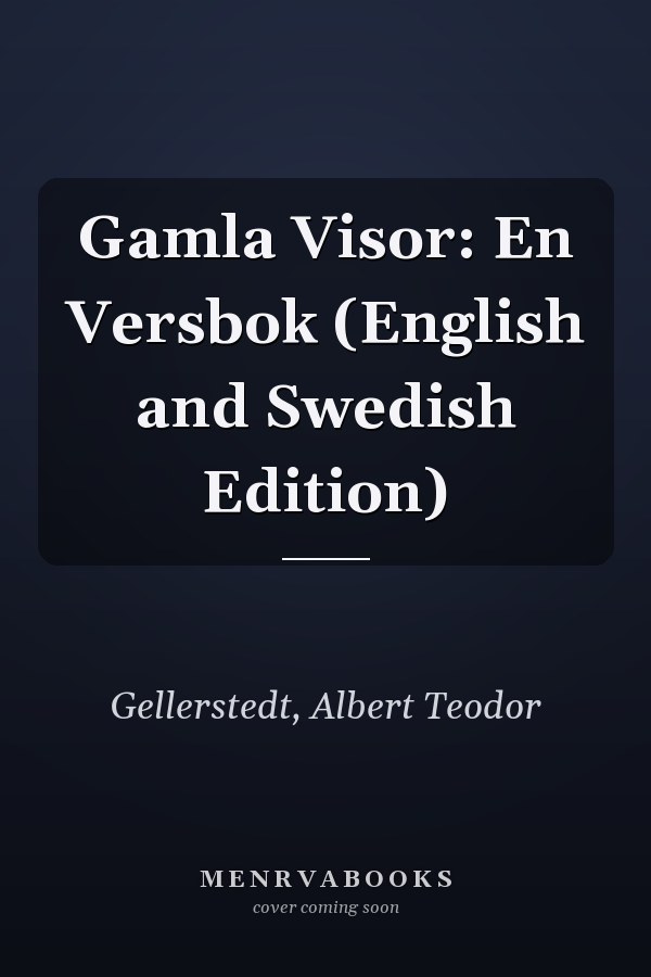 Gamla Visor: En Versbok (English and Swedish Edition)