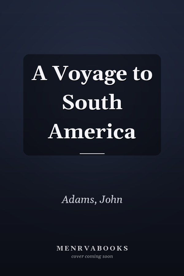 A Voyage to South America
