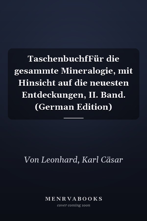TaschenbuchfFür die gesammte Mineralogie, mit Hinsicht auf die neuesten Entdeckungen, II. Band. (German Edition)