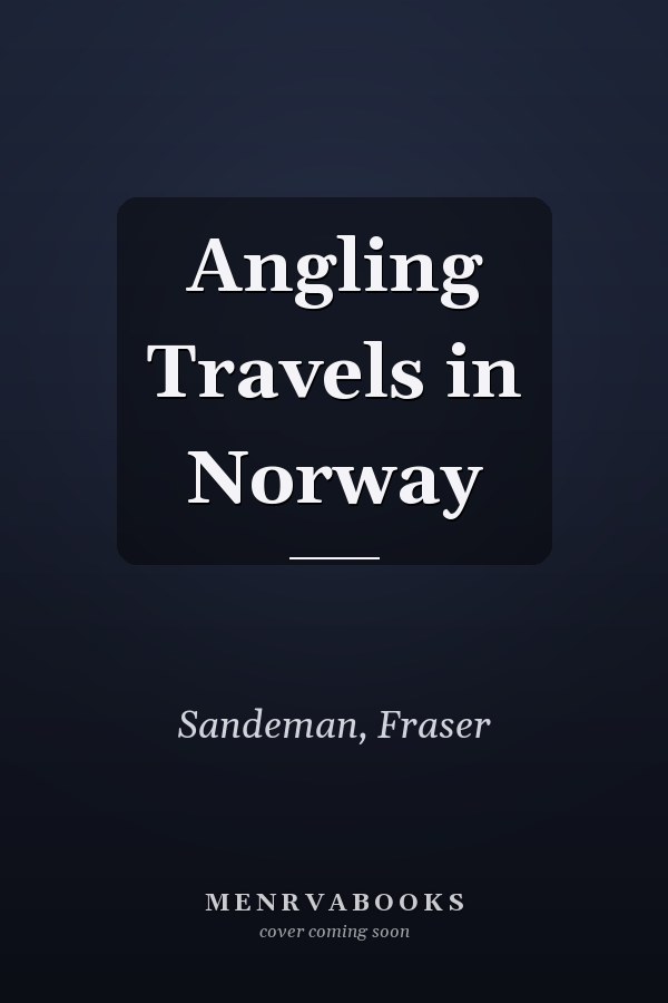 Angling Travels in Norway
