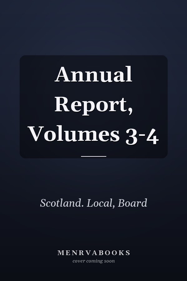 Annual Report, Volumes 3-4