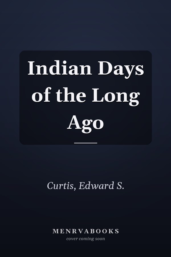 Indian Days of the Long Ago