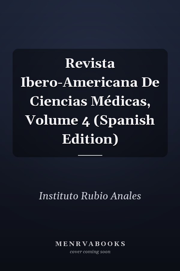 Revista Ibero-Americana De Ciencias Médicas, Volume 4 (Spanish Edition)