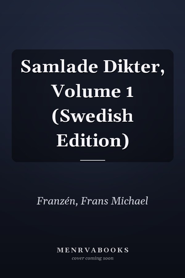 Samlade Dikter, Volume 1 (Swedish Edition)
