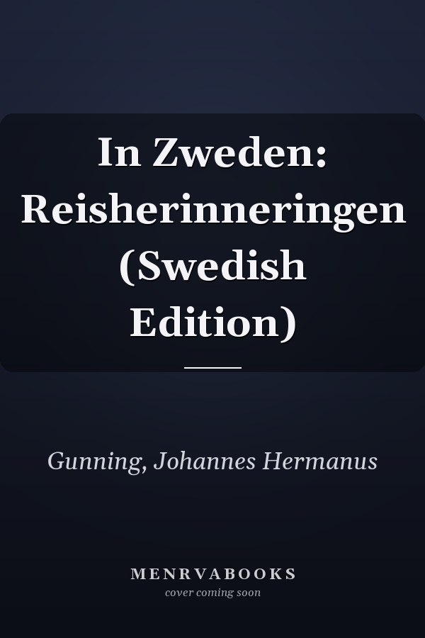 In Zweden: Reisherinneringen (Swedish Edition)