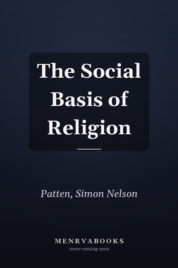 The Social Basis of Religion