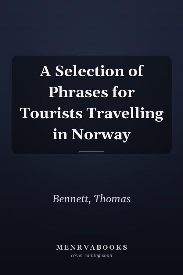 A Selection of Phrases for Tourists Travelling in Norway