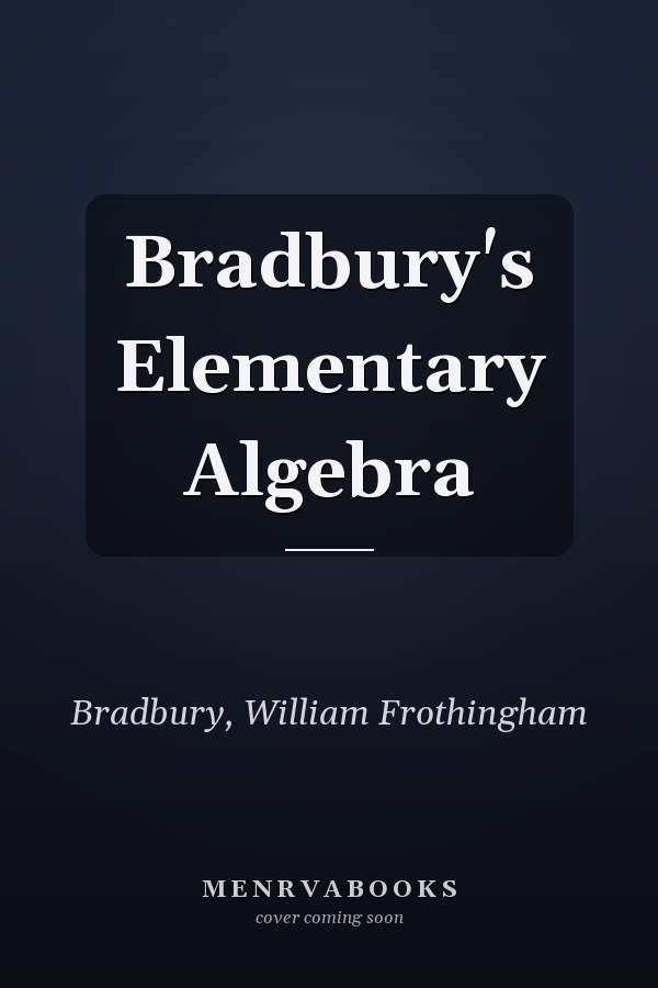 Bradbury's Elementary Algebra