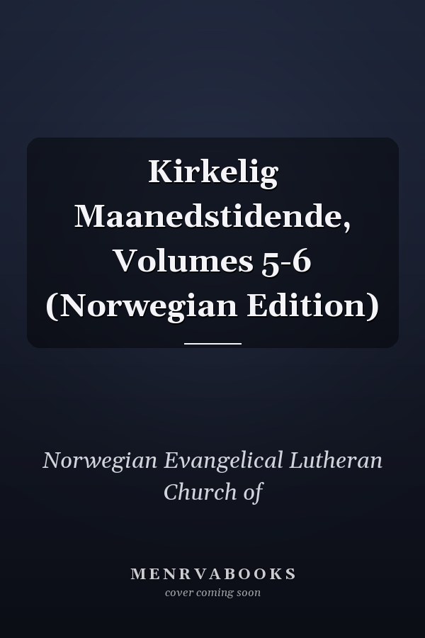 Kirkelig Maanedstidende, Volumes 5-6 (Norwegian Edition)