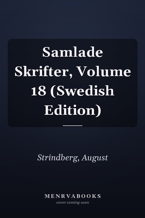Samlade Skrifter, Volume 18 (Swedish Edition)