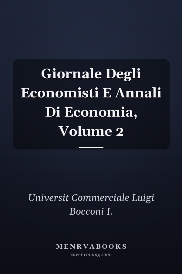 Giornale Degli Economisti E Annali Di Economia, Volume 2