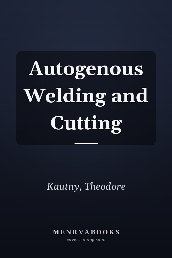 Autogenous Welding and Cutting