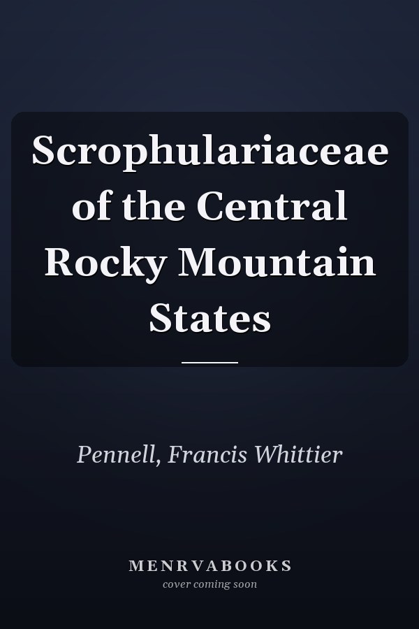 Scrophulariaceae of the Central Rocky Mountain States