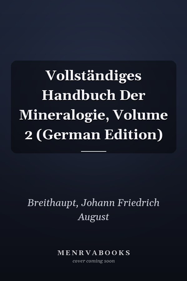 Vollständiges Handbuch Der Mineralogie, Volume 2 (German Edition)