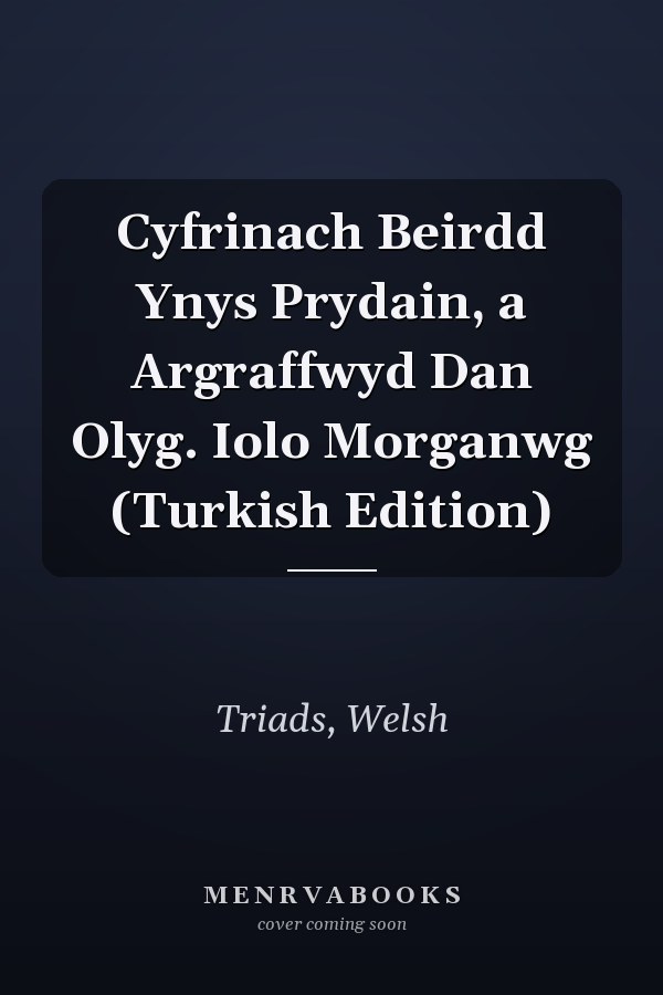 Cyfrinach Beirdd Ynys Prydain, a Argraffwyd Dan Olyg. Iolo Morganwg (Turkish Edition)