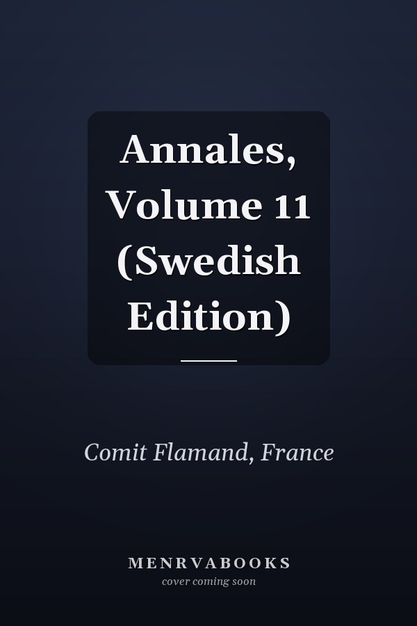 Annales, Volume 11 (Swedish Edition)