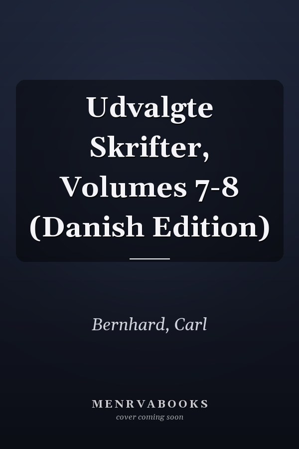 Udvalgte Skrifter, Volumes 7-8 (Danish Edition)
