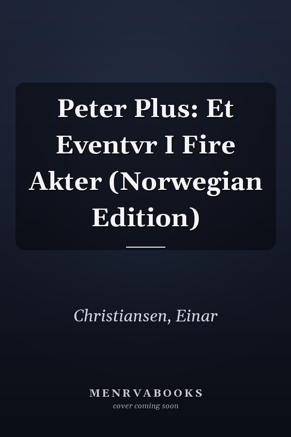 Peter Plus: Et Eventvr I Fire Akter (Norwegian Edition)