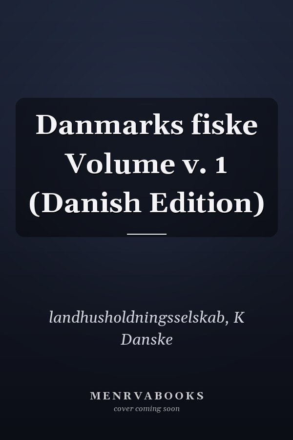 Danmarks fiske Volume v. 1 (Danish Edition)