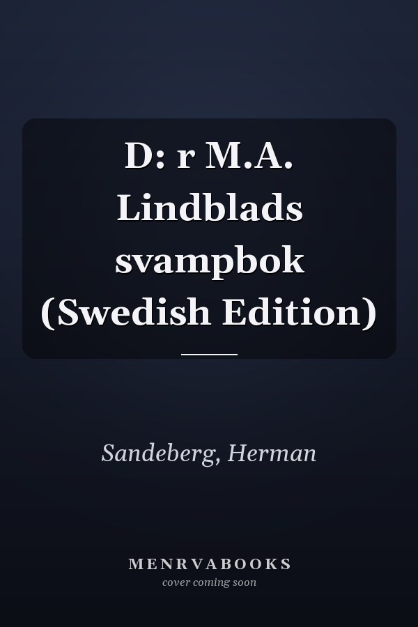 D: r M.A. Lindblads svampbok (Swedish Edition)