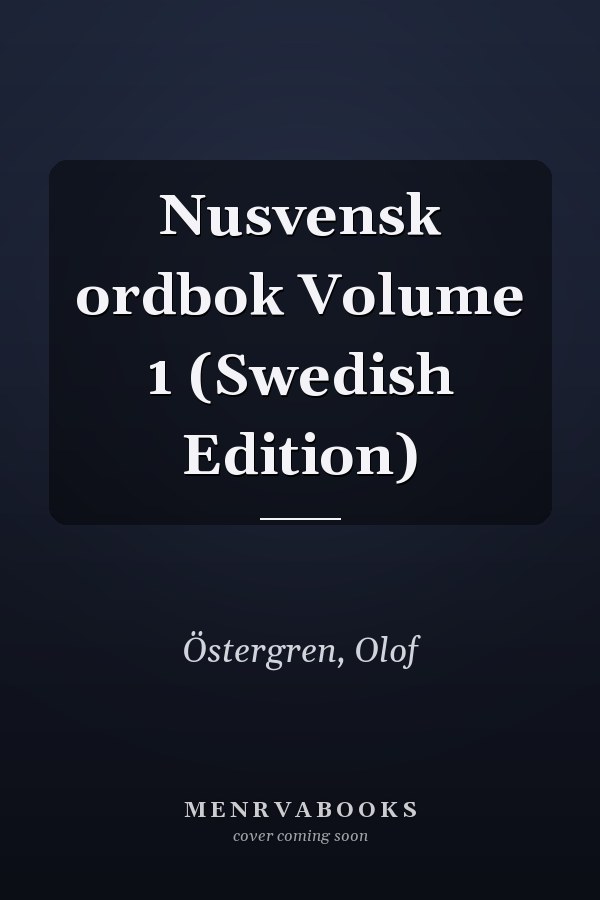 Nusvensk ordbok Volume 1 (Swedish Edition)