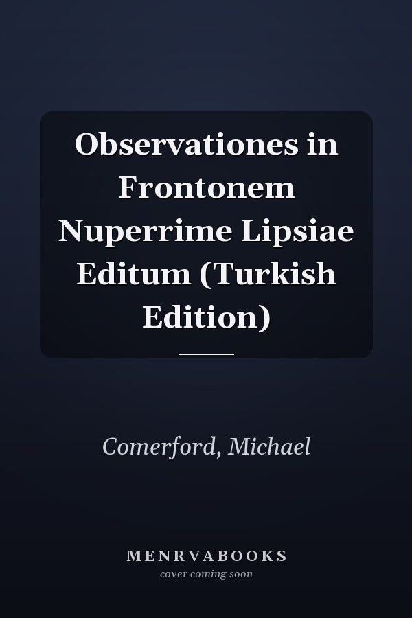 Observationes in Frontonem Nuperrime Lipsiae Editum (Turkish Edition)