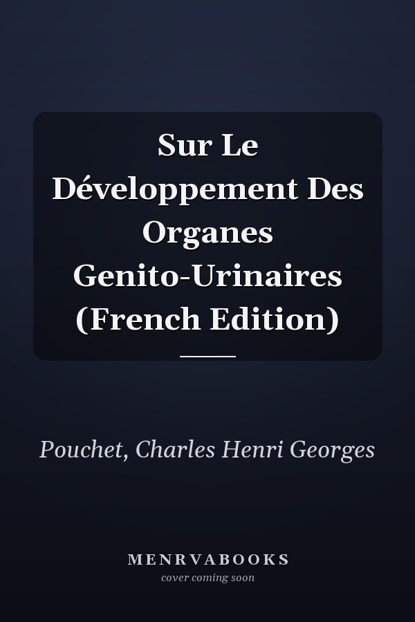 Sur Le Développement Des Organes Genito-Urinaires (French Edition)