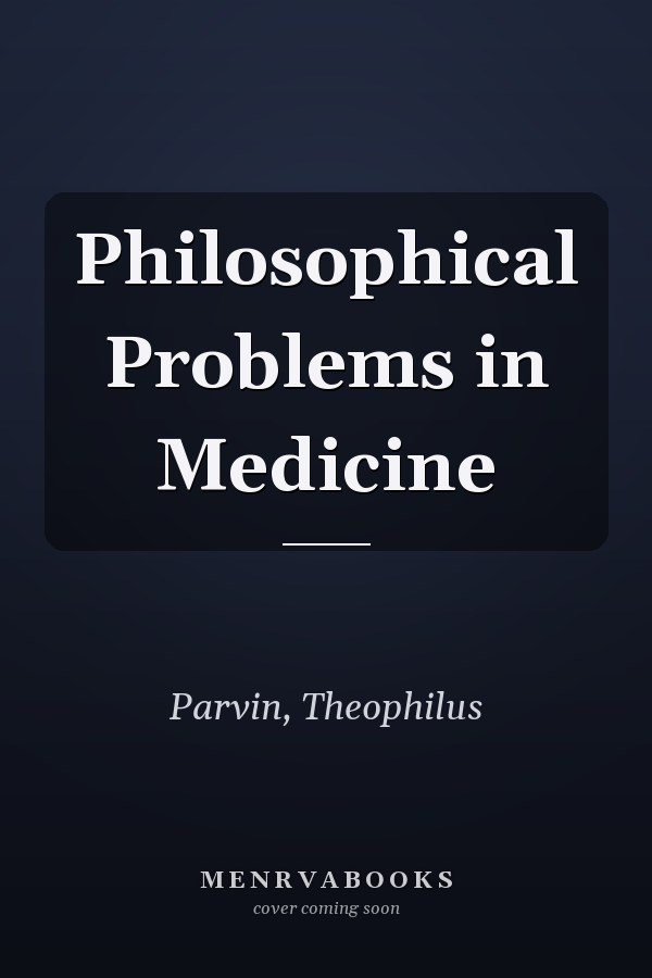 Philosophical Problems in Medicine