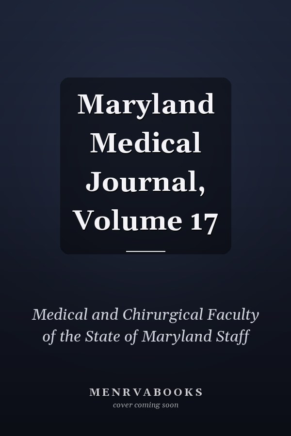 Maryland Medical Journal, Volume 17