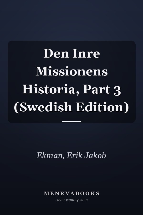 Den Inre Missionens Historia, Part 3 (Swedish Edition)