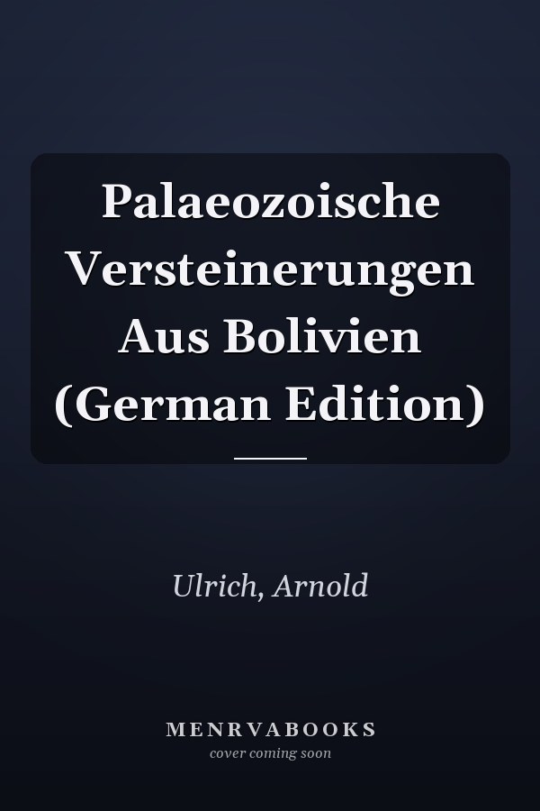 Palaeozoische Versteinerungen Aus Bolivien (German Edition)